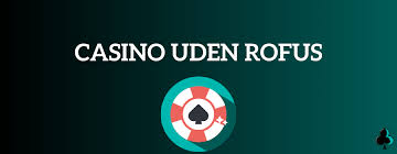 Udenlandske Casinoer Uden ROFUS - En Guide til Spiloplevelsen
